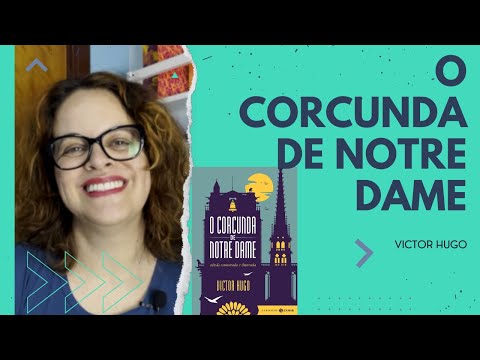 O que vc precisa saber p/ ler o Corcunda de Notre Dame de Victor Hugo