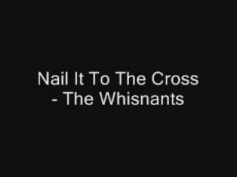 Nail It To The Cross - The Whisnants