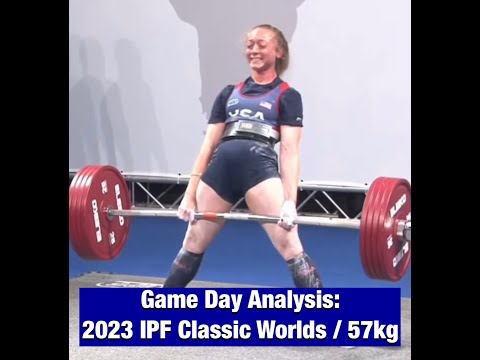 Game Day Analysis: 2023 IPF Classic Worlds / 57kg