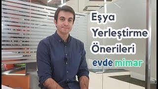 Ev Yerleştirme ve Eşya Yerleştirme Önerileri (Örnekleri ile Birlikte)