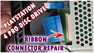 PlayStation 4 Pro Damaged Disc Drive Ribbon Connector Replacement