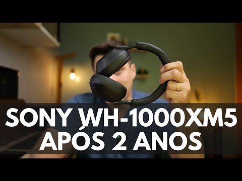 Review Fone Sony WH-1000XM5 após 2 anos de uso -- ainda é o melhor cancelamento de ruído do mercado?
