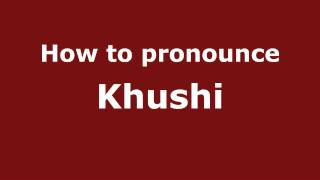 How to pronounce Khushi