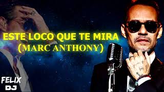 este loco que te mira marc anthony video letra
