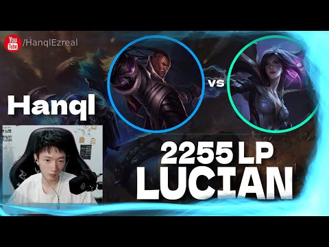 🔻 Hanql Lucian vs Kaisa (2255 LP Ezreal) - Hanql Lucian Guide
