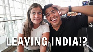 2 Months in India Ends Now. What's Next?!