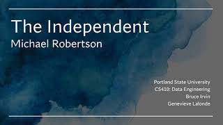 CS410 Data Engineering Presentation (The Independent)