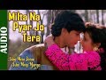 Milta Na Pyar Jo Tera Full Song Kumar Sanu Sadhana Sargam 90 S Hindi Romantic Song