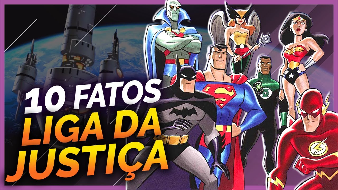 10 FATOS SOBRE A SÉRIE DA LIGA DA JUSTIÇA