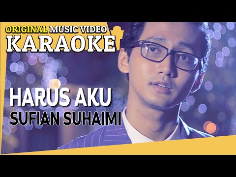 KARAOKE - HARUS AKU (SUFIAN SUHAIMI) [Minus One] Official MV
