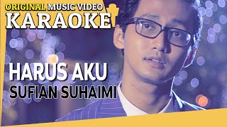 Download lagu KARAOKE - HARUS AKU (SUFIAN SUHAIMI) [Minus One]  MV mp3