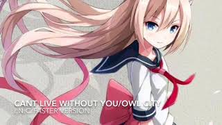 -Nightcore- Can&#39;t Live Without You (Owl City)