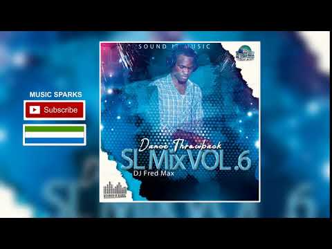 Dance Throwback | SL Mixtape Volume 6 by Dj Fred max | Sierra Leone Music 🇸🇱