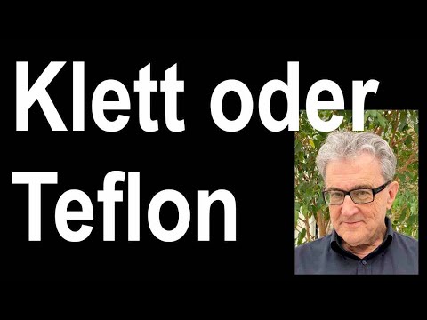 💘 Klett oder Teflon
