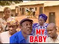 MY BABY NIGERIAN NOLLYWOOD MOVIE NKEM OWOH PATIENCE OZOKWOR