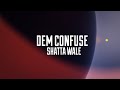 Shatta Wale - Dem Confuse (Lyrics)