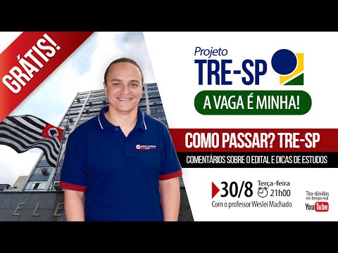 Concurso TRE-SP | Comentários Sobre o Edital e Dicas de Estudo | Prof. Weslei Machado