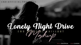 Lonely Night Drive Mashup  B Praak Jubin Nautiyal 