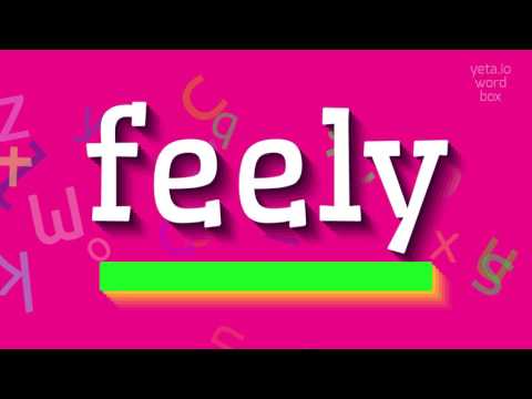 How to say "feely"! (High Quality Voices)
