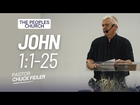 John 1: 1-25  |  Pastor Chuck Fidler
