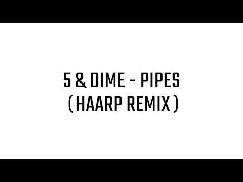 5 & Dime - Pipes (HΛΛRP Remix)