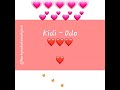 Kidi- Odo video (lyrics)