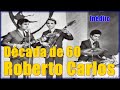 ROBERTO CARLOS NA DÉCADA 60 Shows Que Marcaram O Inicio De Sua Carreira