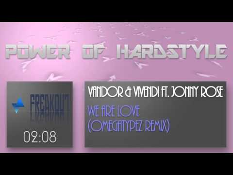 Vandor & Vivendi Ft. Jonny Rose - We Are Love (Omegatypez Remix)