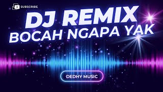 Download lagu DJ Bocah Ngapa Yak Remix Full Bass Viral TikTok 2025 mp3