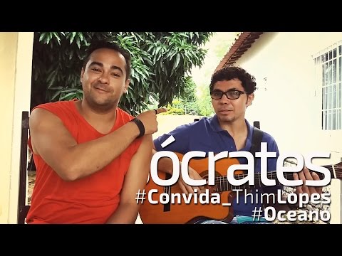 Sócrates Gonçalves convida - Thim Lopes - Oceano - Djavan ( cover)