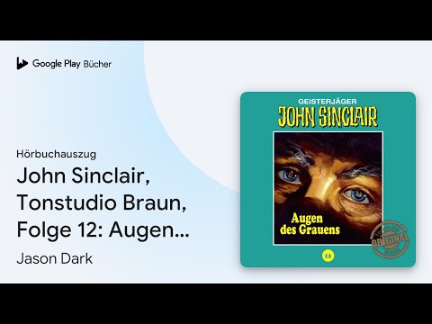 „John Sinclair, Tonstudio Braun, Folge 12: Augen…“ von Jason Dark · Hörbuchauszug