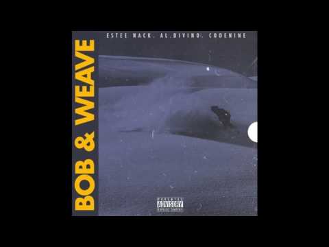 Estee Nack & al.divino - "BOB&WEAVE" ft. CodeNine (Prod. By al.divino)