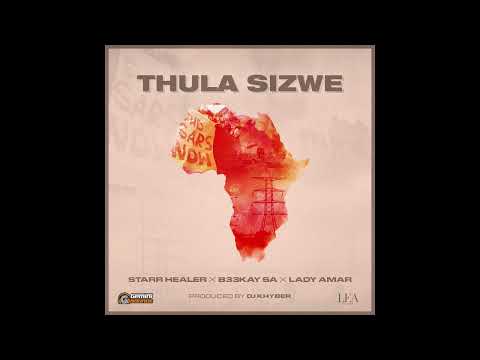 THULA SIZWE - Lady Amar, Starr Healer, B33Kay SA, DJ Khyber (Official Audio)