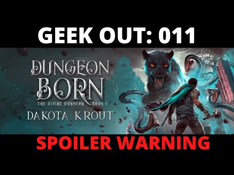 🔴 Geek Out 011: Dungeon Born (The Divine Dungeon Book 1) by Dakota Krout