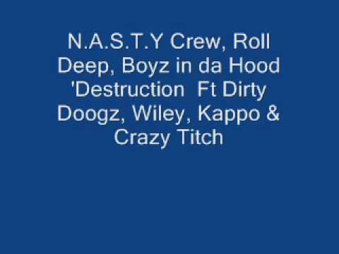 N A S T Y Crew, Roll Deep, Boyz in da Hood Destruction Ft. Dirty Doogz, Wiley, Kappo & Crazy Titch