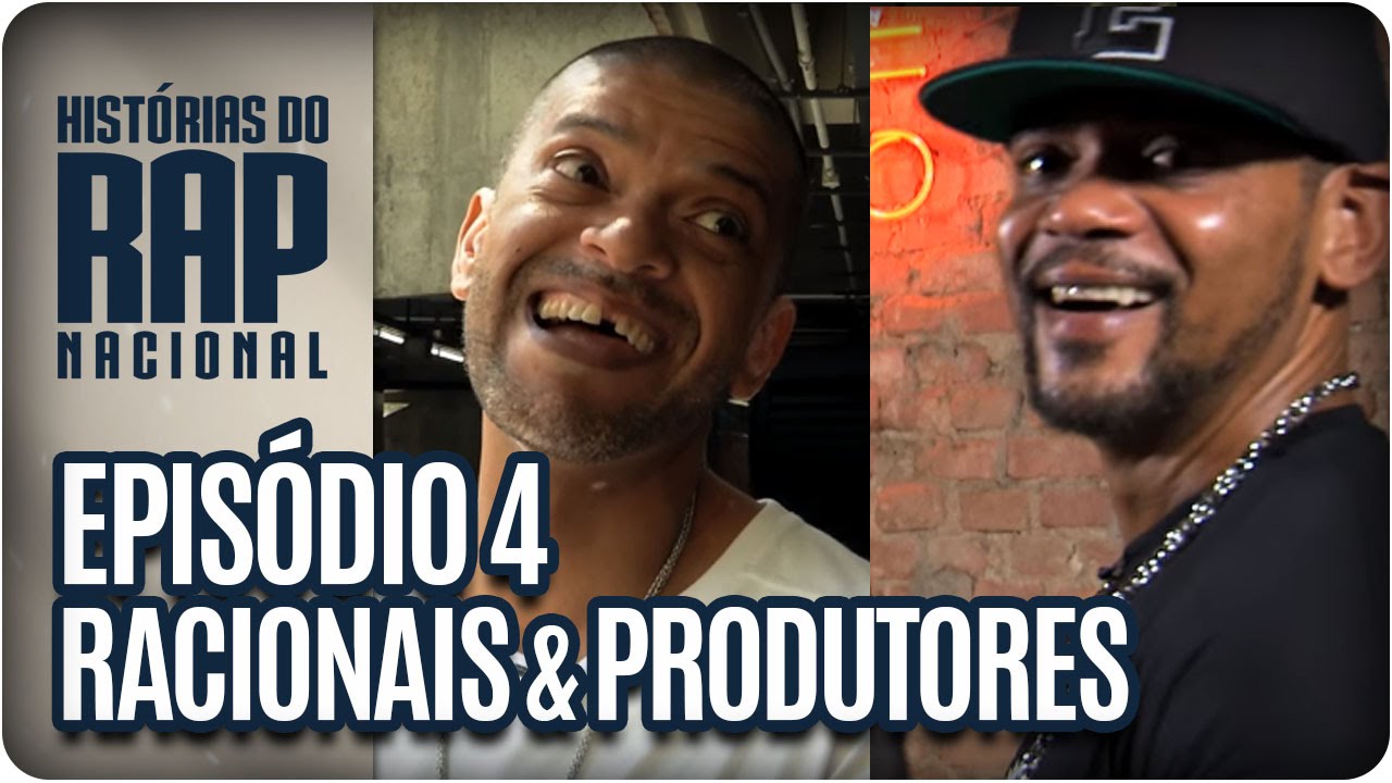 Histórias do Rap Nacional | Produtores de Rap e Racionais | Episódio 4