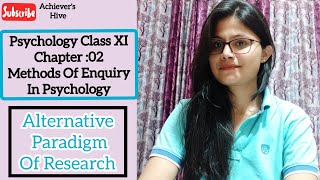Alternative Paradigm of Research | Psychology Class11Chapter2