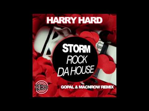 Harry Hard - Storm (Rock Da House) (Gopal & Macnrow Remix) [Cheeky Tracks]