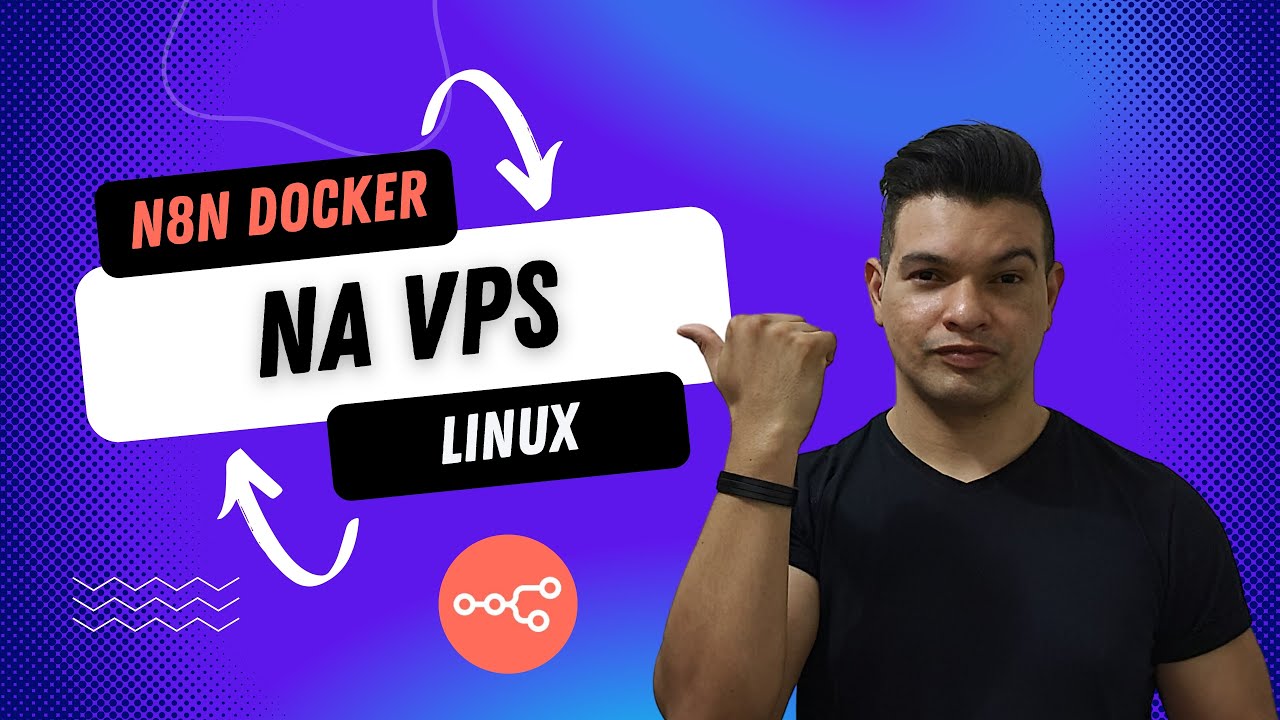 N8N Docker na VPS Linux | Como instalar o N8N em uma VPS com Docker