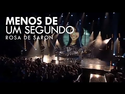 Rosa de Saron - Menos de um Segundo