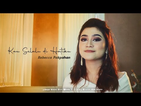 Rebecca Pakpahan  -  Kau S'lalu di Hatiku (Official Music Video)