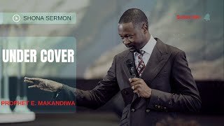 Download lagu UNDER COVER by Prophet Emmanuel Makandiwa || Shona Sermon (AFM)@thesermonhub mp3