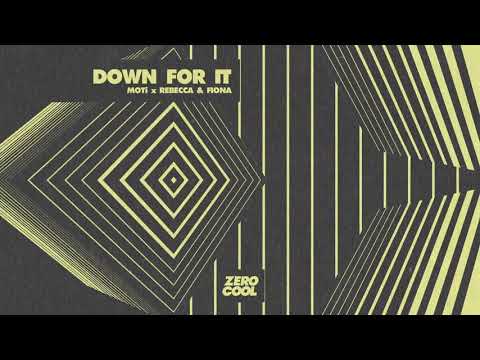 MOTi x Rebecca & Fiona - Down For It