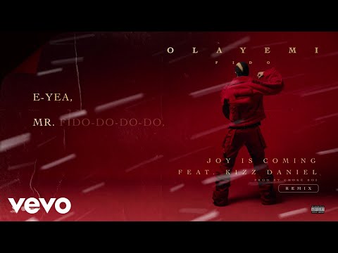 Fido - Joy is coming (Official Lyric Video) ft. Kizz Daniel