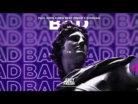 Paul Keen, New Beat Order & Svniivan - BAD (Official Lyric Video)