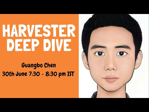 Harvester deep dive