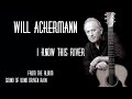 Will Ackerman Grammy Award Winning Guitarist with  ♪ I Know This River ♪