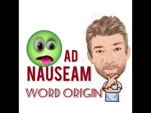 Where Did the Term Ad Nauseam Come from? Word Origins (531) Ad Nauseam -Two Meanings - Tutor Nick P