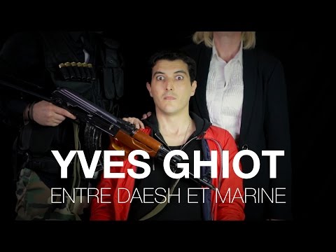 Yves Ghiot - Entre Daesh et Marine [Clip Officiel]