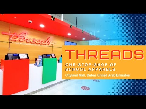 THREADS - CITYLAND MALL DUBAI | ONE STOP SHOP OF SCHOOL UNIFORM IN UAE | SUPPLIER OF SCHOOL APPAREL